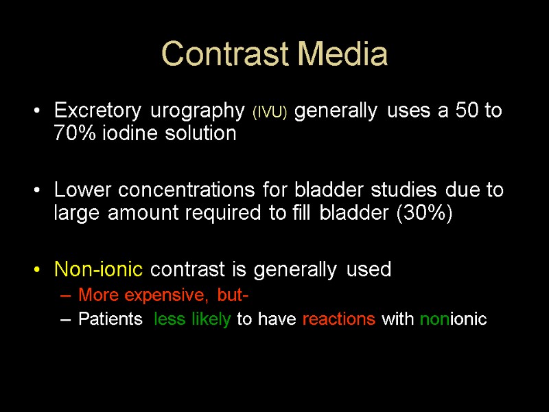 Contrast Media Excretory urography (IVU) generally uses a 50 to 70% iodine solution 